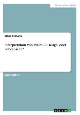 Cover of Interpretation von Psalm 22. Klage- oder Lobespsalm?