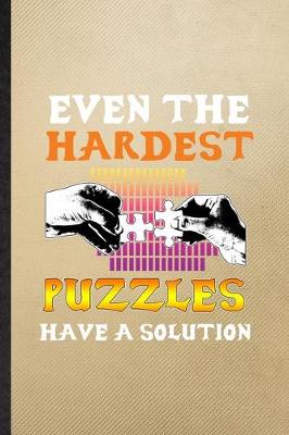 Book cover for Even the Hardest Puzzles Have a Solution