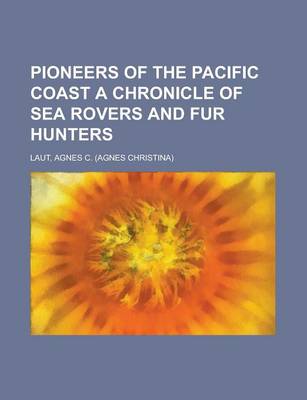 Book cover for Pioneers of the Pacific Coast a Chronicle of Sea Rovers and Fur Hunters