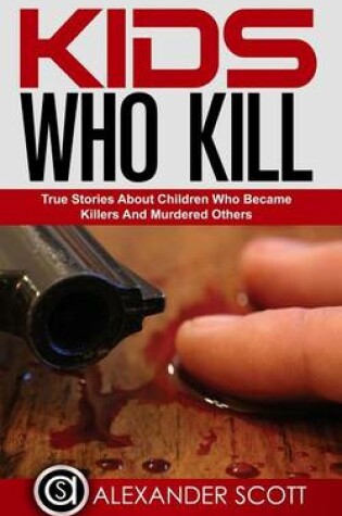 Cover of Kids Who Kill