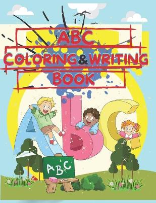 Cover of ABC Coloring & Writing Book For Kids Ages 4-8