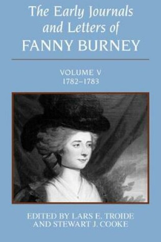 Cover of The Early Journals and Letters of Fanny Burney: Volume V, 1782-1783