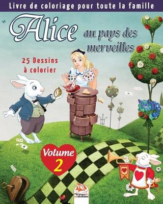 Book cover for Alice au pays des merveilles - 25 Dessins a colorier - Volume 2