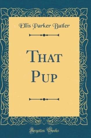 Cover of That Pup (Classic Reprint)