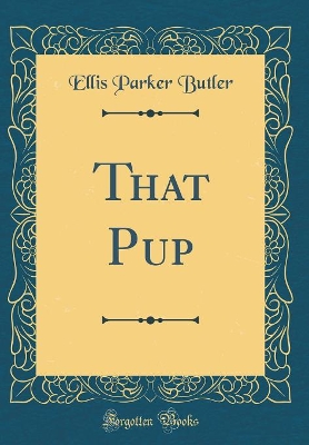 Book cover for That Pup (Classic Reprint)