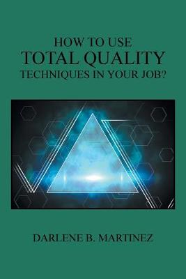 Book cover for How to Use Total Quality Techniques in Your Job?