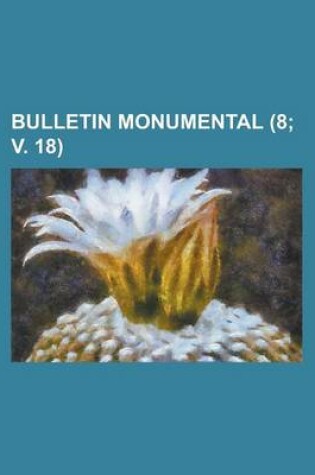 Cover of Bulletin Monumental (8; V. 18 )