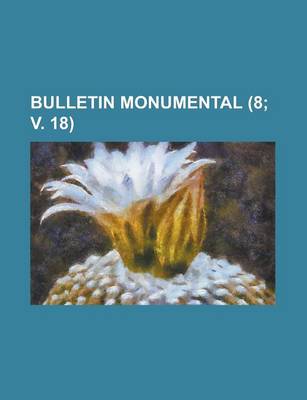 Book cover for Bulletin Monumental (8; V. 18 )