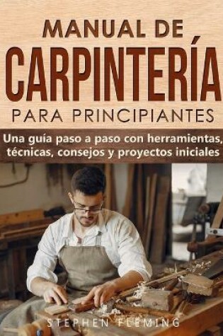 Cover of Manual de carpintería para principiantes