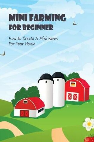 Cover of Mini Farming For Beginner