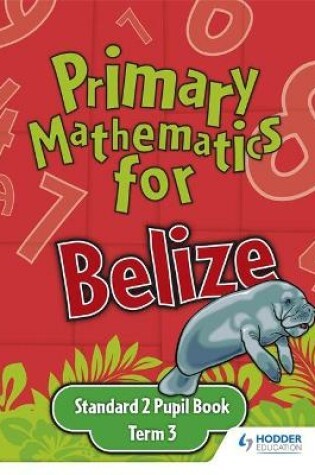 Cover of Primary Mathematics for Belize Standard 2 Pupil's Book Term 3