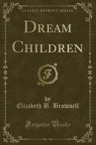 Cover of Dream Children (Classic Reprint)