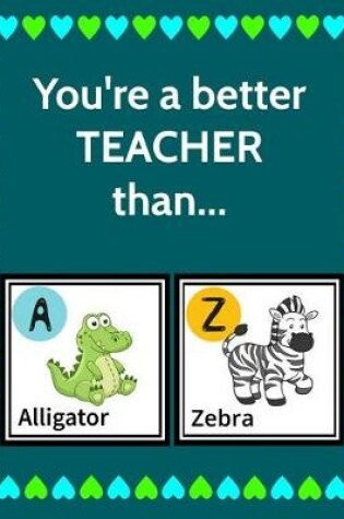 Cover of You're a better TEACHER than...