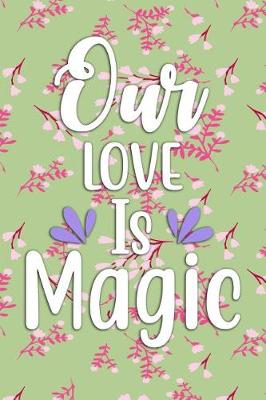 Book cover for Our Love Is Magic