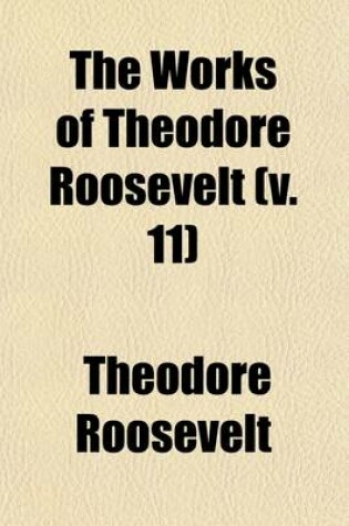 Cover of The Works of Theodore Roosevelt (Volume 11); The Rough Riders
