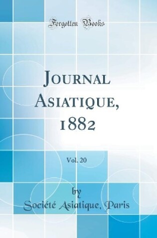 Cover of Journal Asiatique, 1882, Vol. 20 (Classic Reprint)