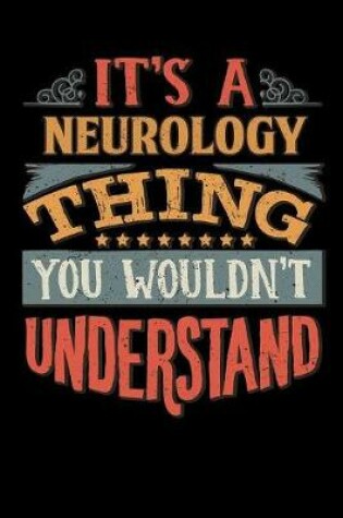 Cover of Its A Neurology Thing You Wouldnt Understand