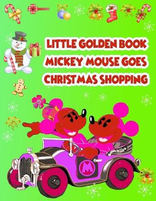 Book cover for Little Golden Book Mickey Mouse Goes Christmas Shopping