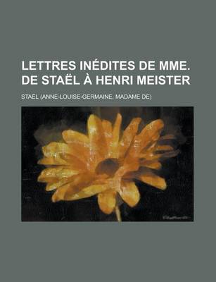 Book cover for Lettres In?dites de Mme. de Sta?l ? Henri Meister