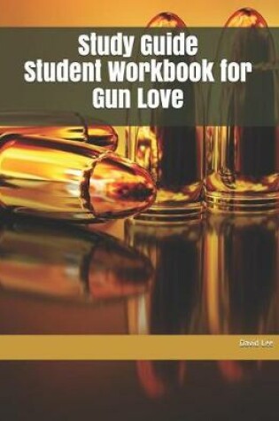 Cover of Study Guide Student Workbook for Gun Love