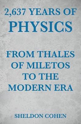 Book cover for 2,637 Years of Physics from Thales of Miletos to the Modern Era