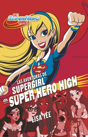 Book cover for Las aventuras de Supergirl en Super Hero High / Supergirl at Super Hero High