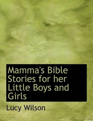 Book cover for Mamma's Bible Stories for Her Little Boys and Girls