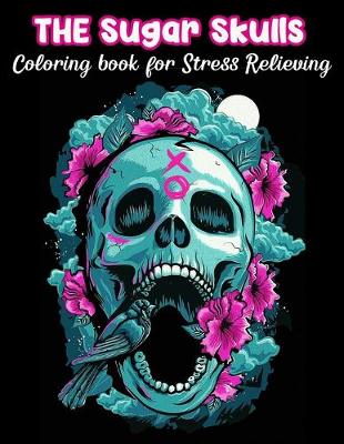 Book cover for THE SUGAR SKULLS Coloring book for Stress Relieving