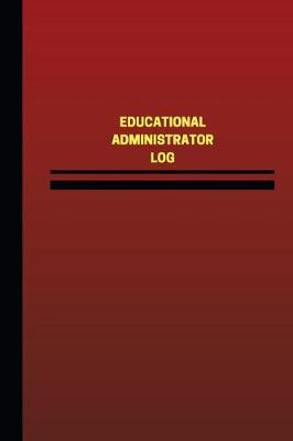 Cover of Educational Administrator Log (Logbook, Journal - 124 pages, 6 x 9 inches)