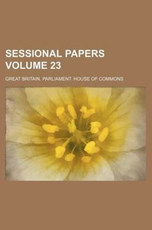 Cover of Sessional Papers Volume 23