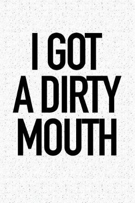 Book cover for I Got a Dirty Mouth