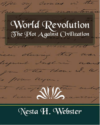 Book cover for World Revolution the Plot Against Civilization (Revised Edition)