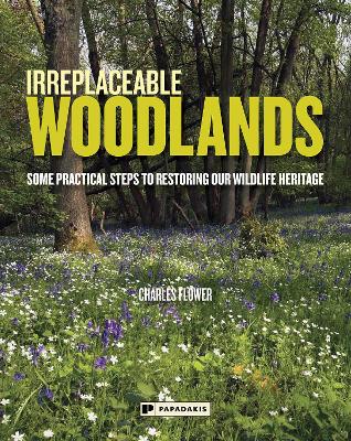 Cover of Irreplaceable Woodlands: Some practical steps to restoring our wildlife heritage