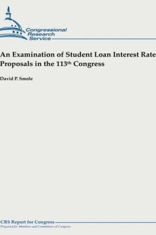 Cover of An Examination of Student Loan Interest Rate Proposals in the 113th Congress