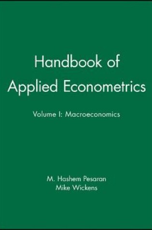 Cover of Handbook of Applied Econometrics Vol 1 – Macroecon omics