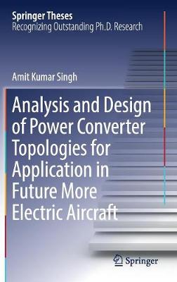 Cover of Analysis and Design of Power Converter Topologies for Application in Future More Electric Aircraft