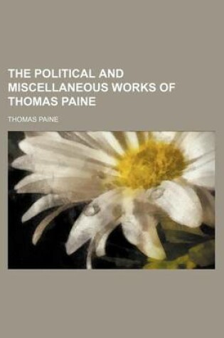 Cover of The Political and Miscellaneous Works of Thomas Paine