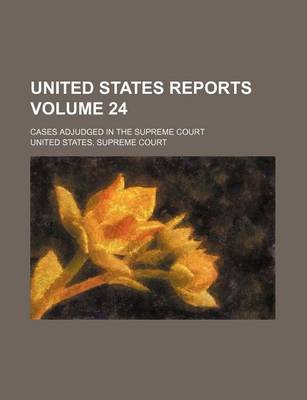 Book cover for United States Reports Volume 24; Cases Adjudged in the Supreme Court