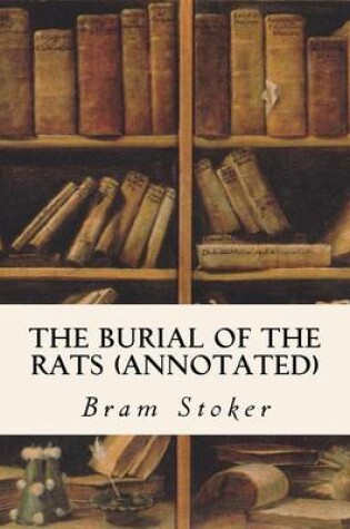 Cover of The Burial of the Rats (Annotated)