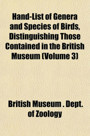 Cover of Hand-List of Genera and Species of Birds, Distinguishing Those Contained in the British Museum (Volume 3)