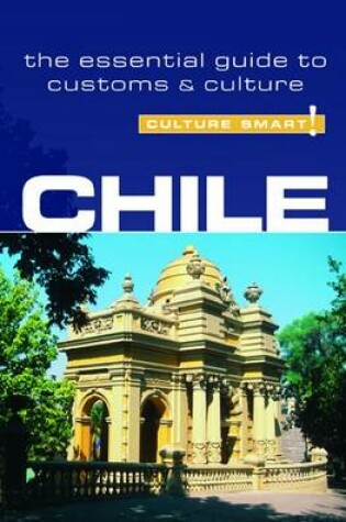 Cover of Chile - Culture Smart! The Essential Guide to Customs & Culture