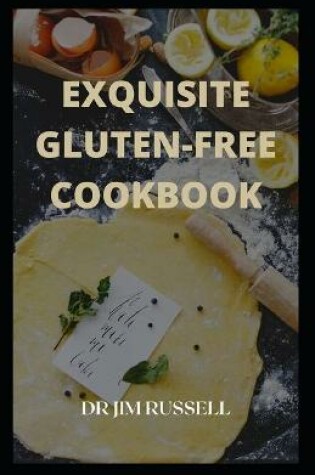 Cover of Exquisite Gluten-Free Cookbook