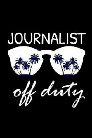 Cover of Journalist Off Duty