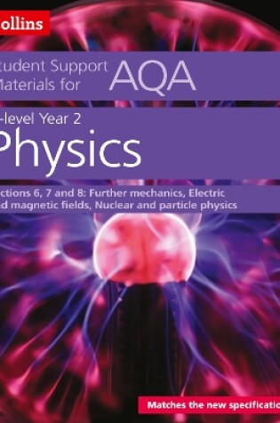 Cover of AQA A Level Physics Year 2 Sections 6, 7 and 8