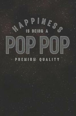 Cover of Happiness Is Being A Pop Pop Premium Quality