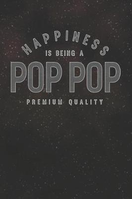 Book cover for Happiness Is Being A Pop Pop Premium Quality