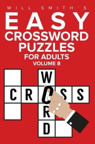 Cover of Will Smith Easy Crossword Puzzles For Adults - Volume 8