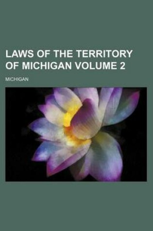 Cover of Laws of the Territory of Michigan Volume 2