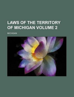 Book cover for Laws of the Territory of Michigan Volume 2