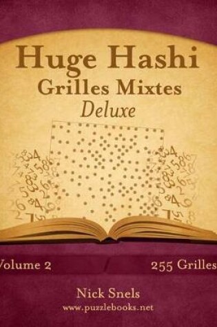 Cover of Huge Hashi Grilles Mixtes Deluxe - Volume 2 - 255 Grilles